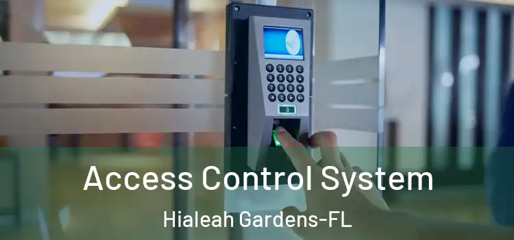  Access Control System Hialeah Gardens-FL