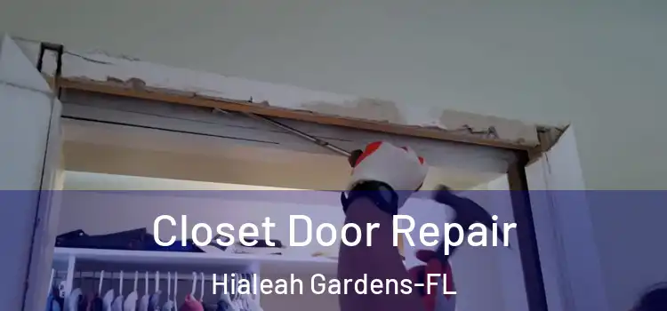  Closet Door Repair Hialeah Gardens-FL