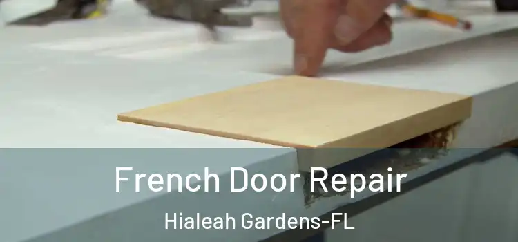  French Door Repair Hialeah Gardens-FL